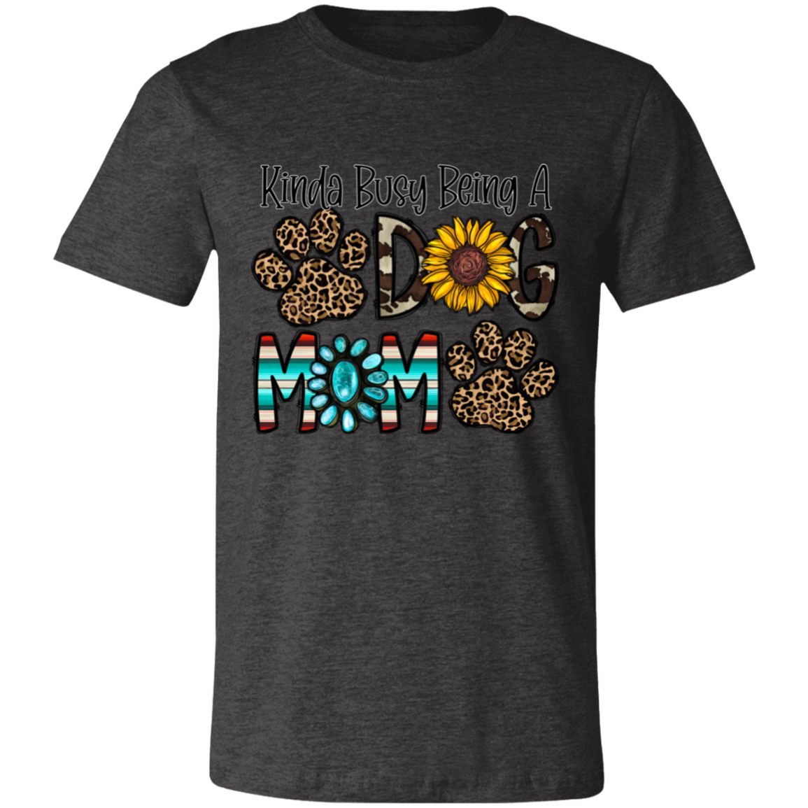 Kinda Busy Being A Dog Mom Short-Sleeve T-Shirt