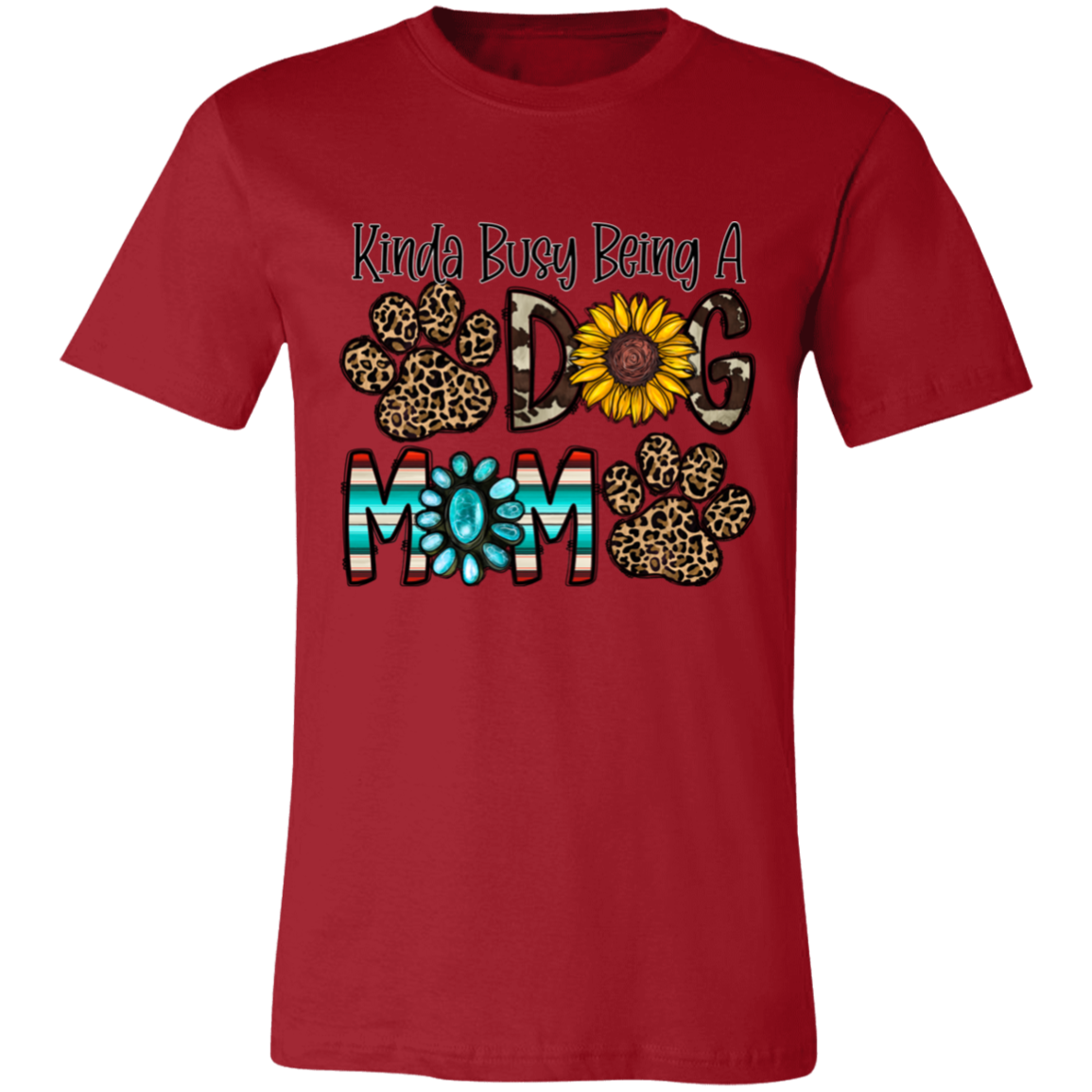 Kinda Busy Being A Dog Mom Short-Sleeve T-Shirt