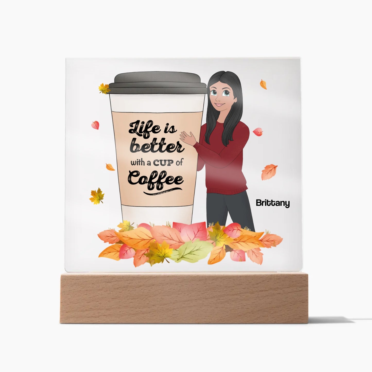 Personalized Life is Better with Coffee Acrylic Square Plaque