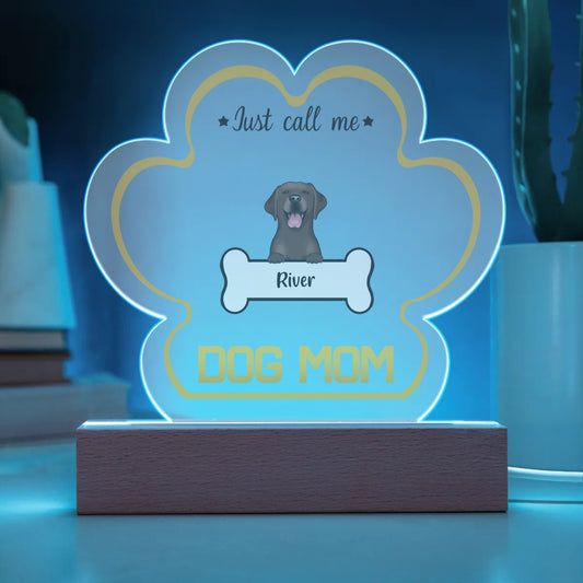 Personalized Just Call Me Dog Mom Acrylic Paw Plaque